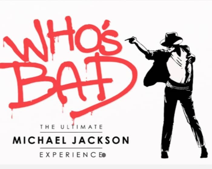 Who's Bad: The Ultimate Michael Jackson Experience tickets
