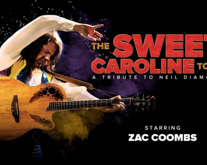 The Sweet Caroline Tour: A Tribute to Neil Diamond tickets