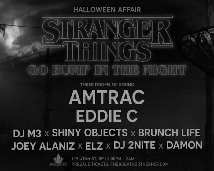Stranger Things Go Bump In The Night with Amtrac // Eddie C In The Loft tickets