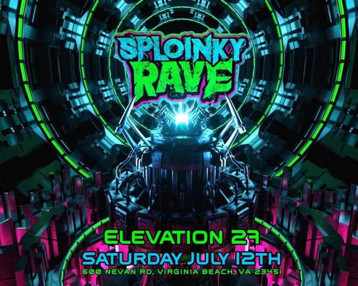 Sploinky Rave tickets