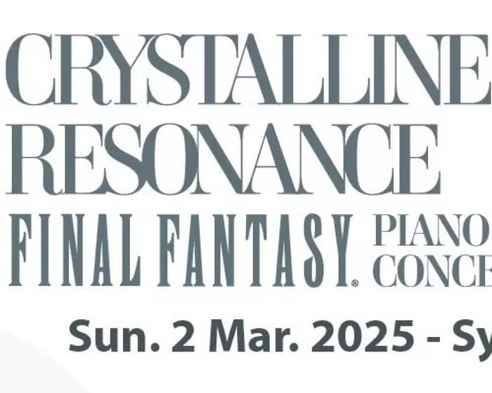 Crystalline Resonance: Final Fantasy Piano Concert | Sydney tickets