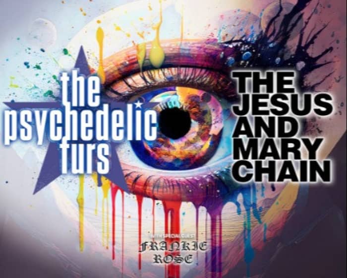 The Psychedelic Furs & The Jesus and Mary Chain tickets