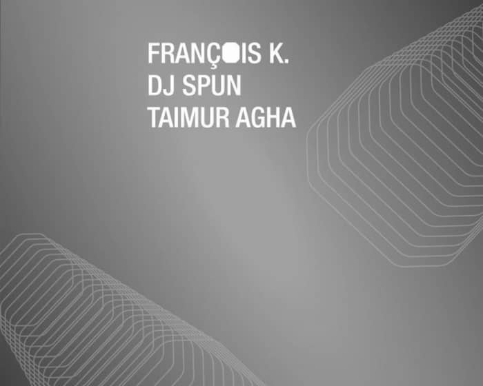 Deep Space Brooklyn - François K/ DJ Spun/ Taimur Agha tickets