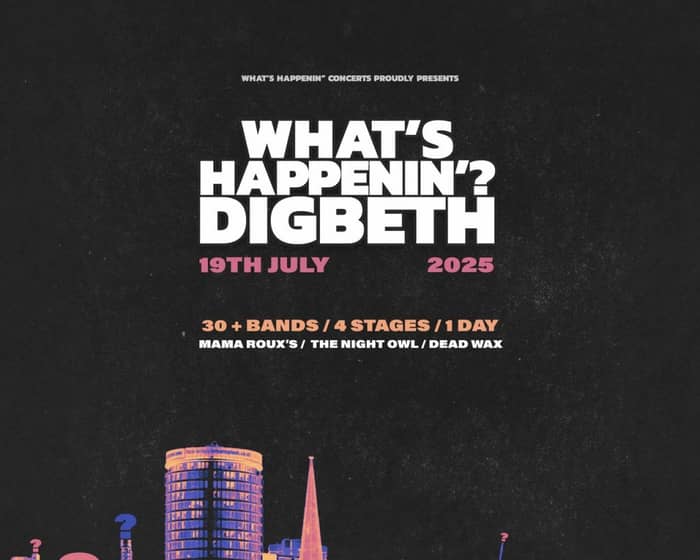 Whats Happenin' Digbeth tickets