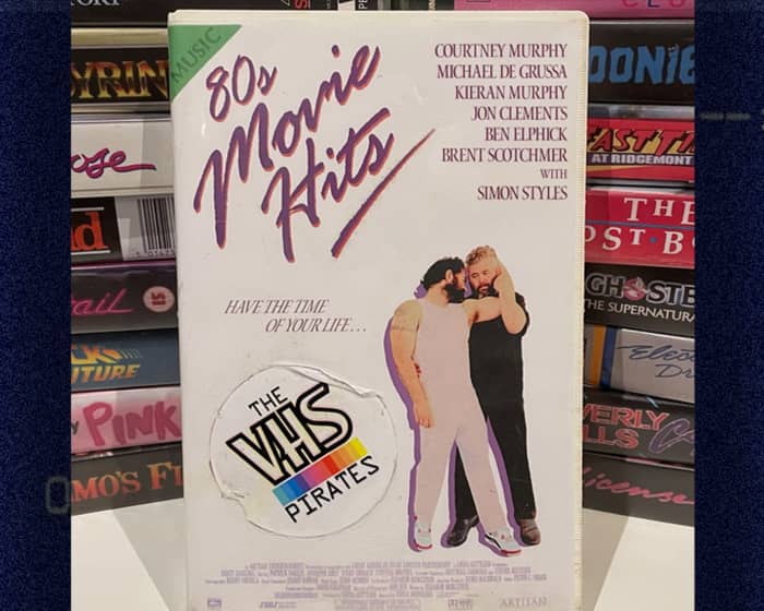 The VHS Pirates presents: 80s Movie Hits tickets