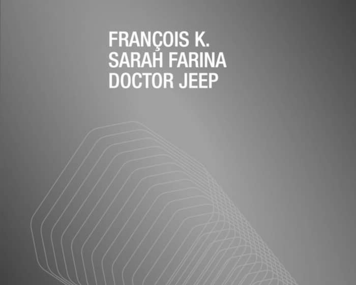 Deep Space Brooklyn - François K/ Sarah Farina/ Doctor Jeep tickets
