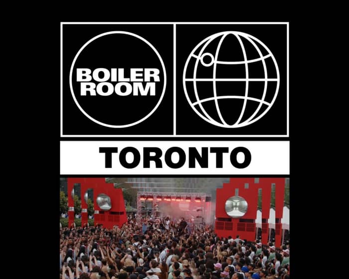 Boiler Room | Toronto tickets