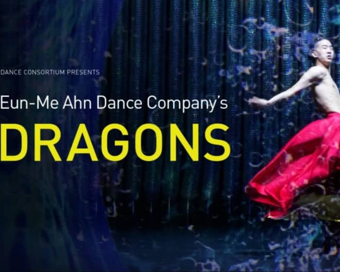 Eun-Me Ahn Dance Company: Dragons tickets