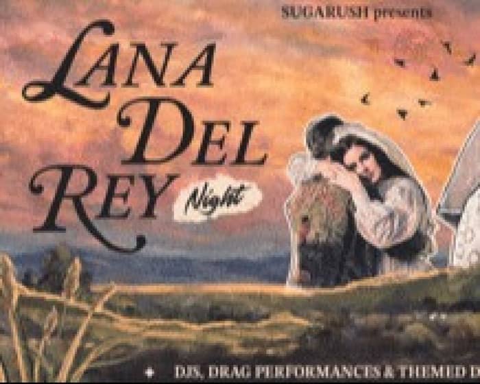 sugarush: Lana Del Rey Night - Swamp Edition tickets