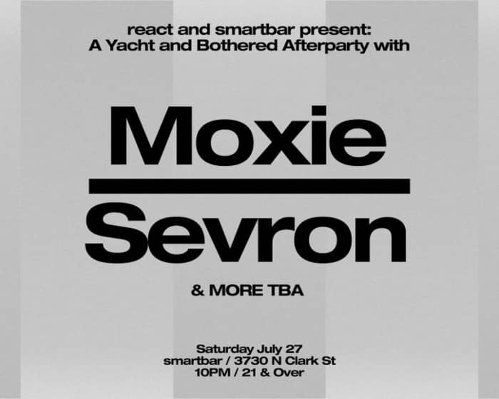 A Yacht & Bothered Afterparty with Moxie / Sevron / More TBA tickets