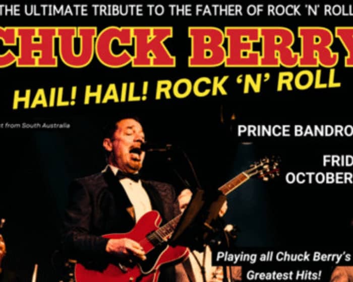 Hail! Hail! Rock 'N' Roll: The Ultimate Chuck Berry Experience. tickets