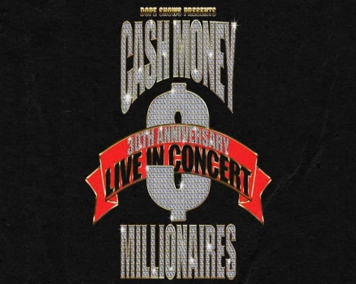 Dope Shows Presents Cash Money Millionaires 30th Anniversary tickets