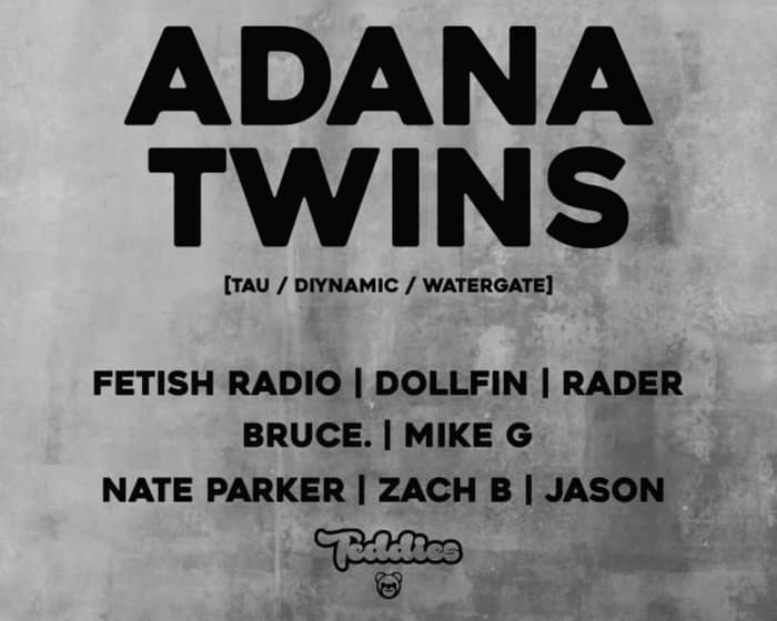 Adana Twins [Diynamic] presented by Teddies x Monarch tickets
