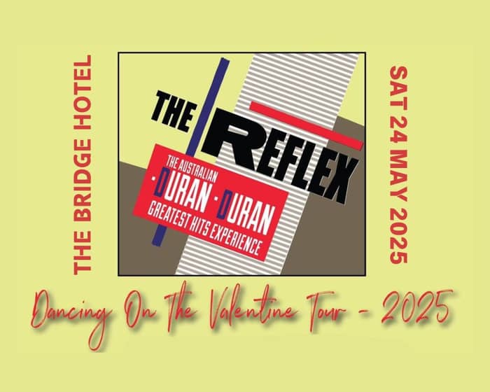 The Reflex - The Australian Duran Duran Experience tickets