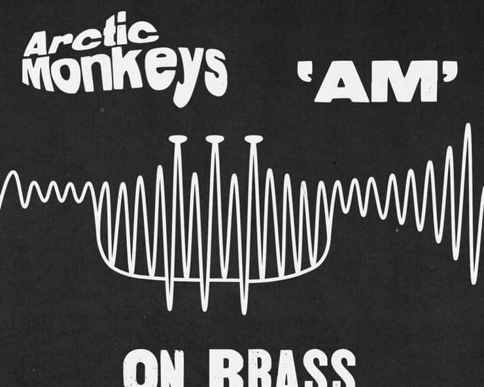 Arctic Monkeys 'AM' on Brass tickets