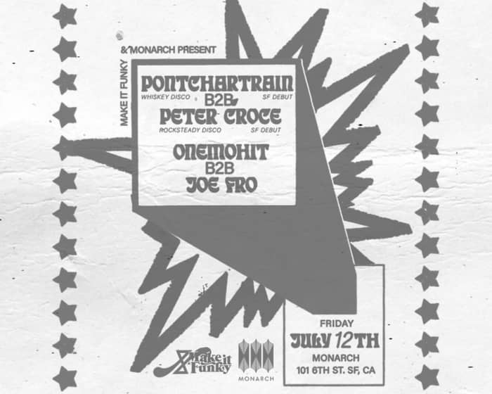 Make It Funky & Monarch present: Pontchartain B2B Peter Croce tickets