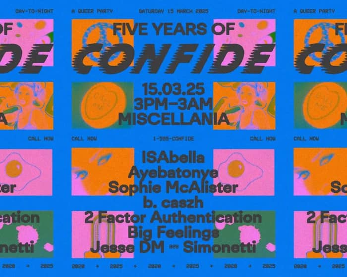 FIVE YEARS OF CONFIDE feat. ISAbella, Ayebatonye, Sophie McAlister + more tickets