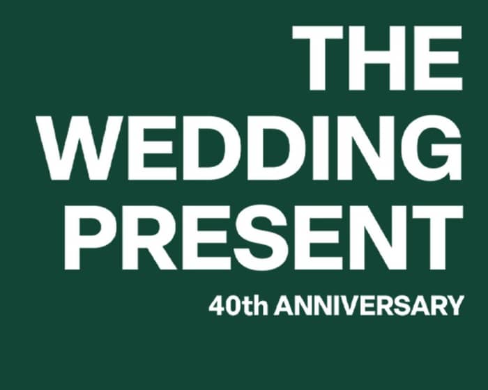 The Wedding Present tickets