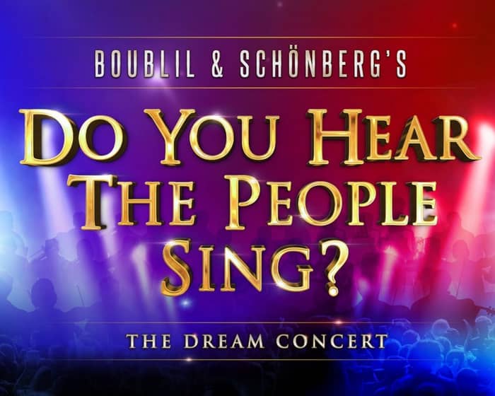 Do You Hear The People Sing? tickets