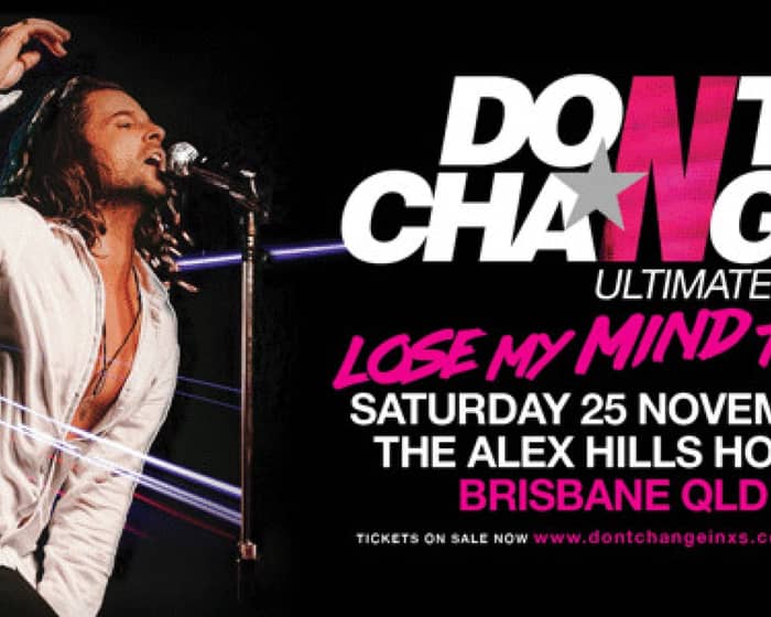 Don't Change - Ultimate INXS tickets