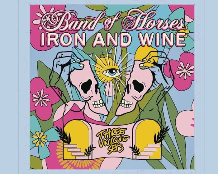 Band of Horses & Iron and Wine tickets