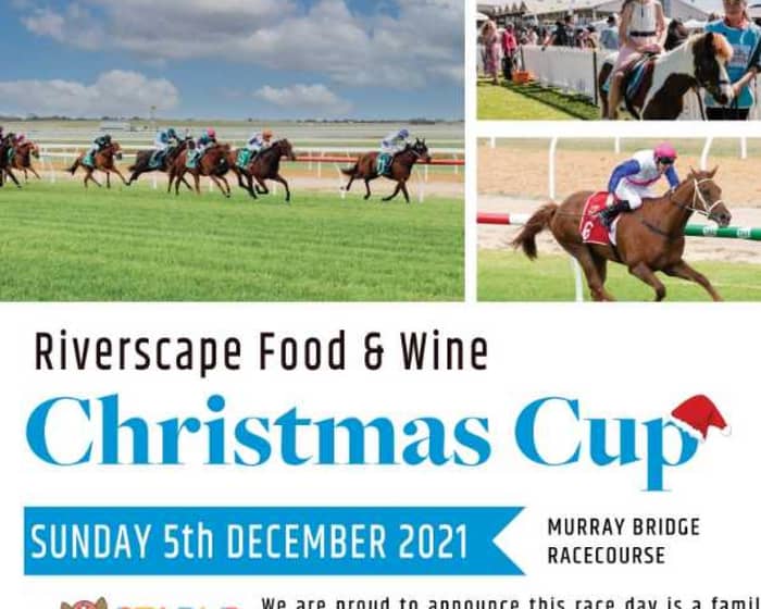 Murray Bridge Racing Club - Riverscape Food & Wine Christmas Cup tickets