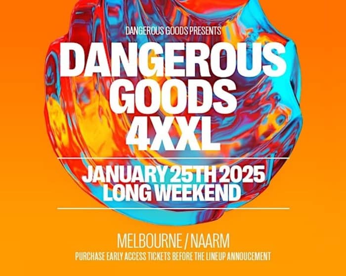 Dangerous Goods 4XXL tickets