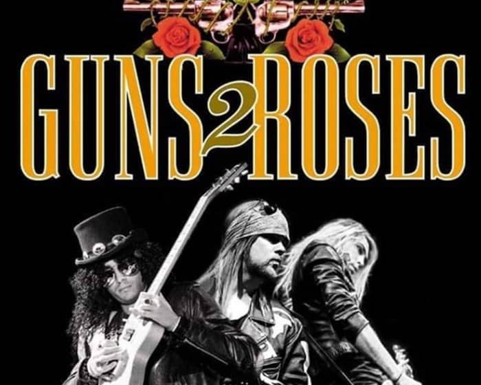 Guns 2 Roses tickets