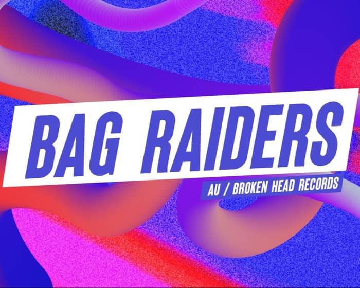 Thick as Thieves | Bag Raiders tickets