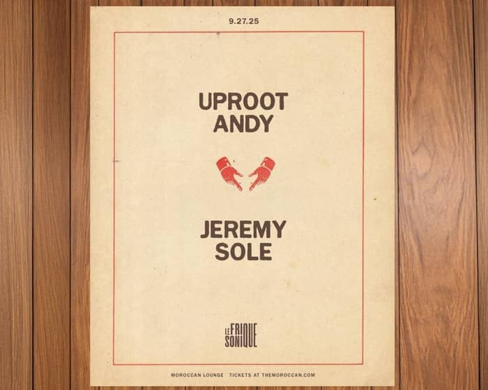 Le Frique Sonique with Uproot Andy & Jeremy Sole tickets