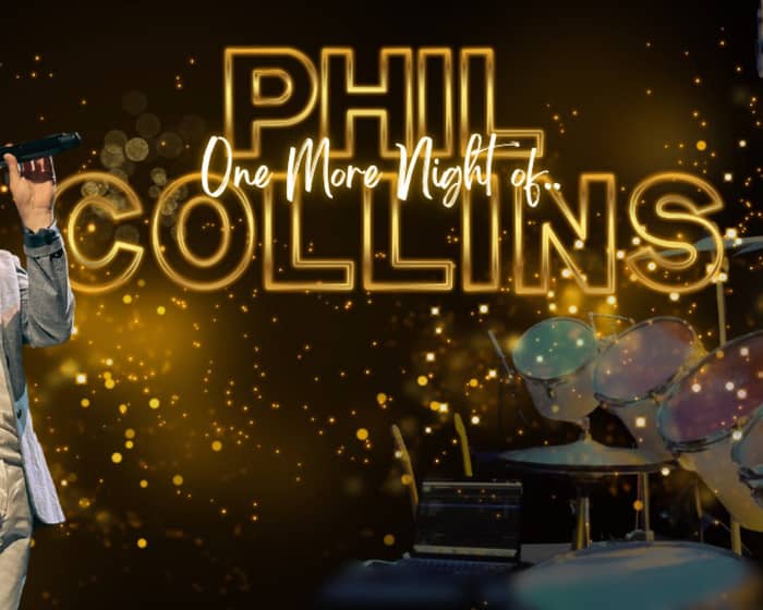 One More Night of Phil Collins tickets