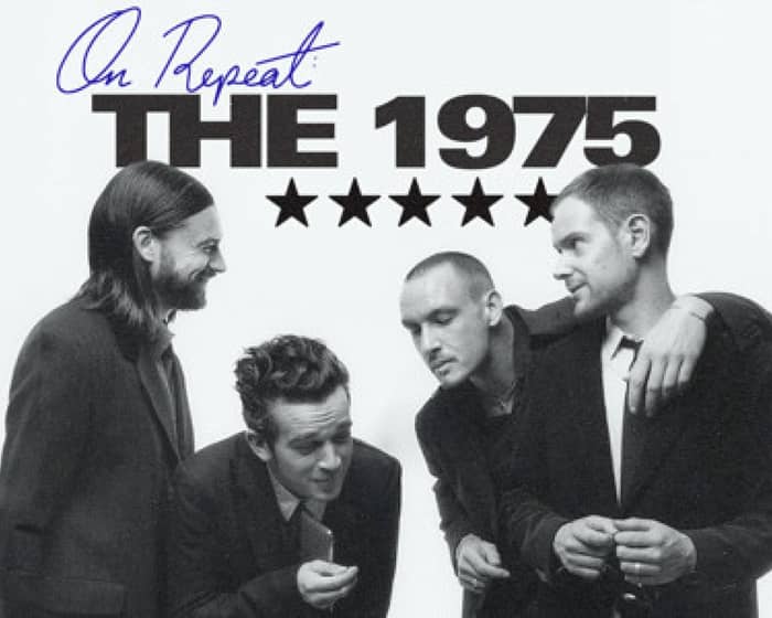 On Repeat: The 1975 tickets