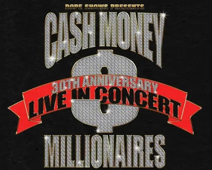 Dope Shows Presents Cash Money Millionaires 30th Anniversary tickets
