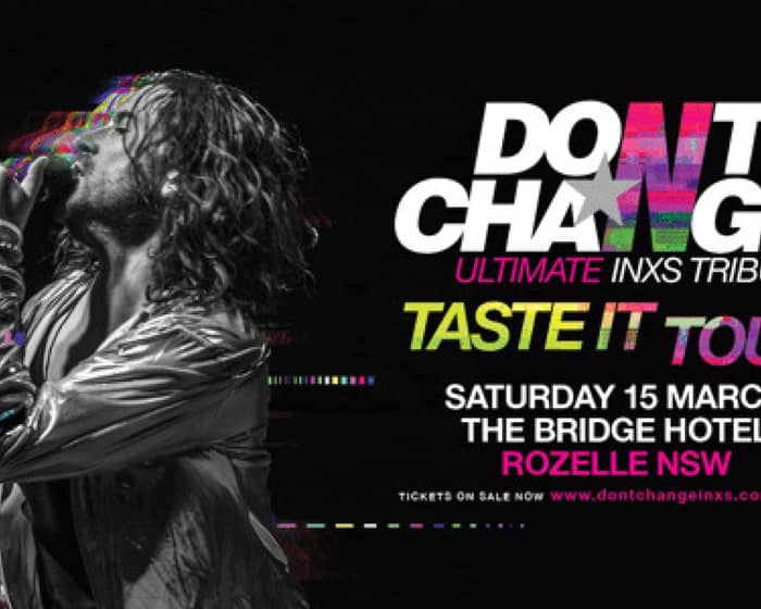 Dont Change - Ultimate INXS tickets