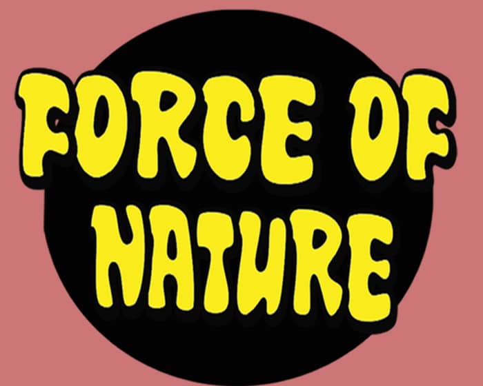 Force of Nature tickets