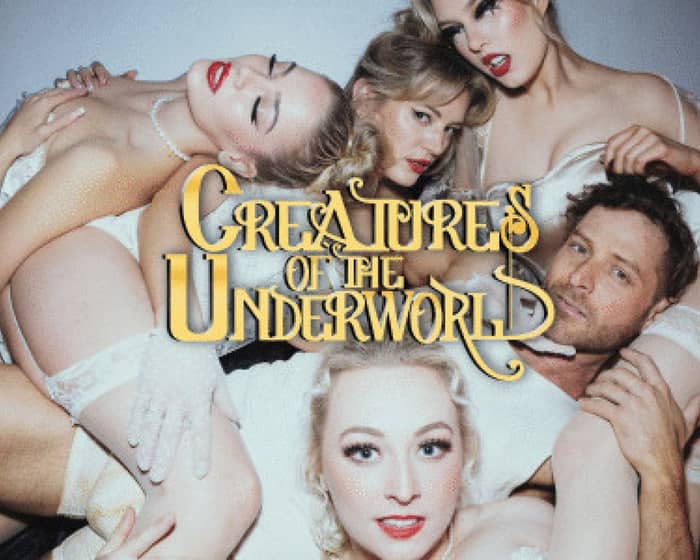 Creatures of the Underworld - Evening Show tickets