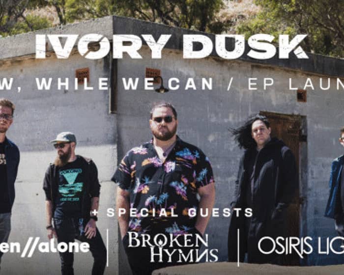 Ivory Dusk tickets