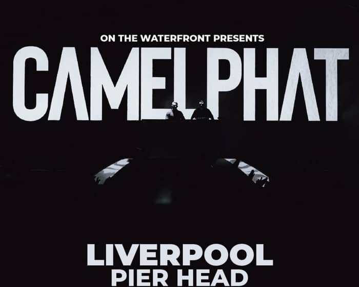 CamelPhat tickets