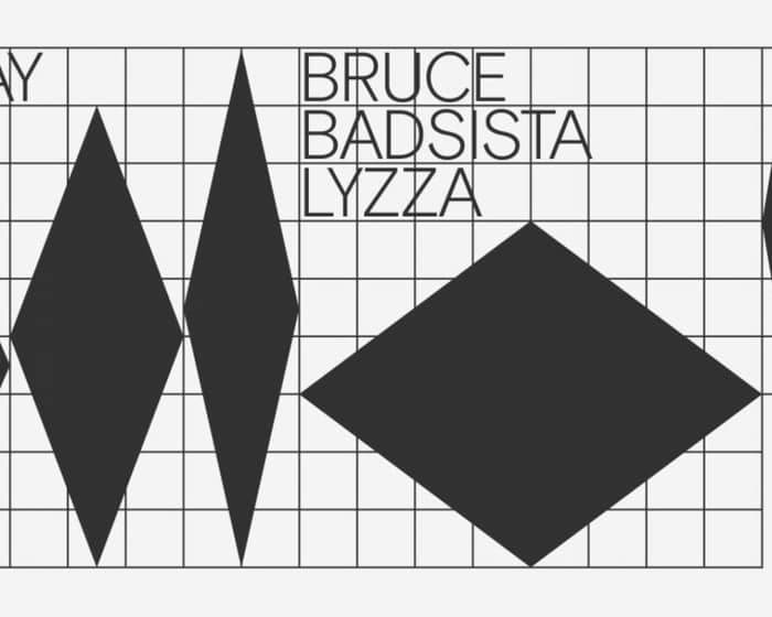 Bruce / BADSISTA / LYZZA tickets