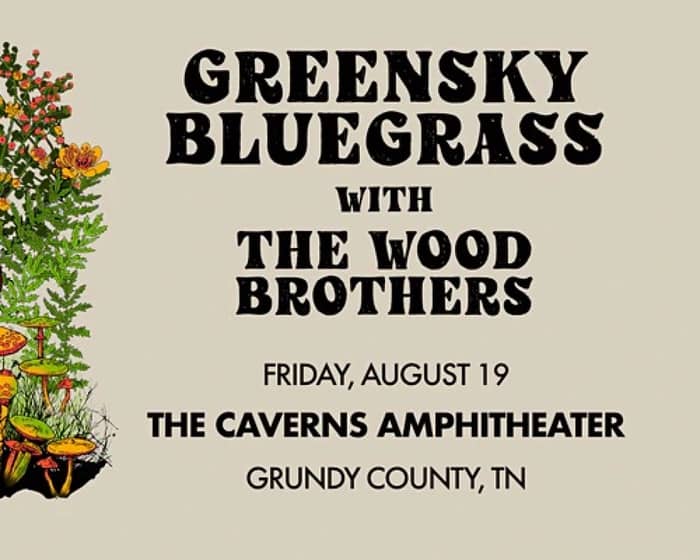 Greensky Bluegrass with The Wood Brothers tickets