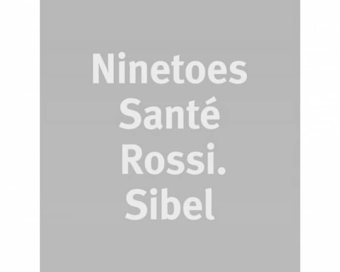 Mittwoch: Head To Toe with Ninetoes, Santé, Rossi, Sibel tickets
