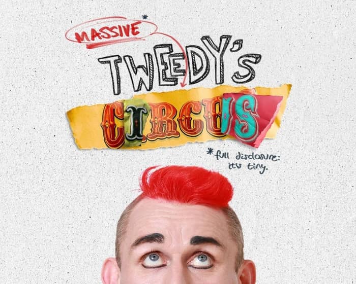 Tweedy S Massive Circus tickets