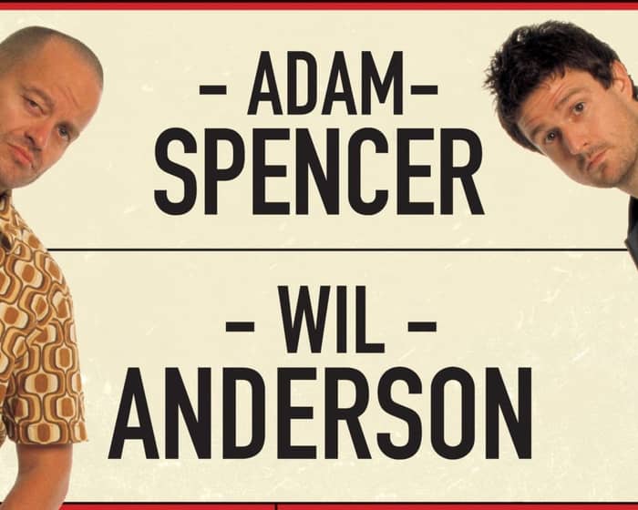 Wil Anderson & Adam Spencer tickets