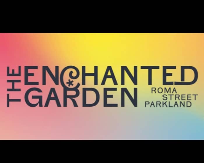 The Enchanted Garden tickets