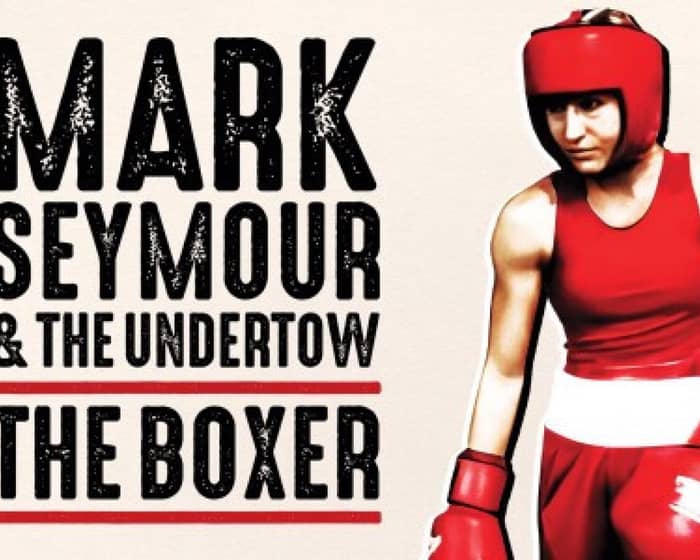 Mark Seymour & The Undertow – The Boxer Tour tickets