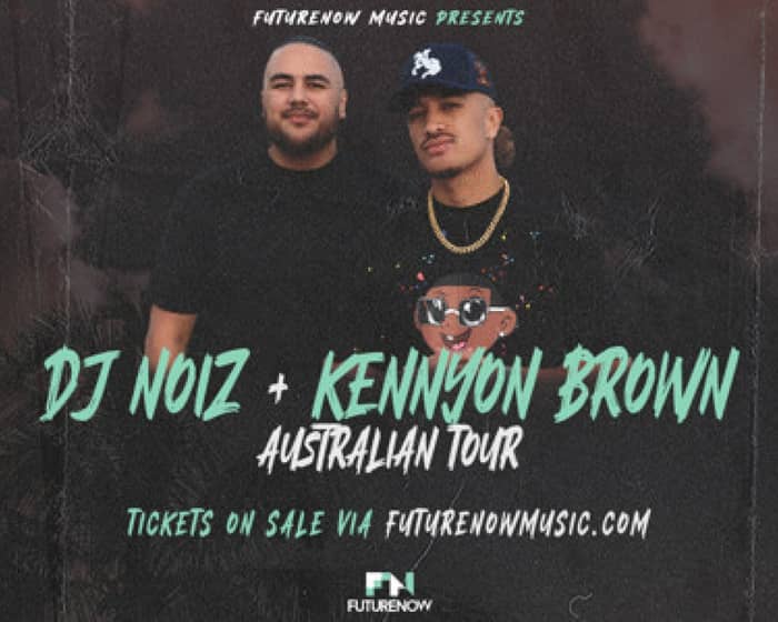 J Noiz and Kennyon Brown tickets