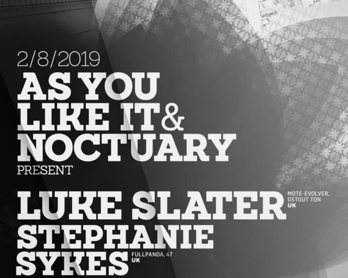 As You Like It & Noctuary present Luke Slater & Stephanie Sykes tickets