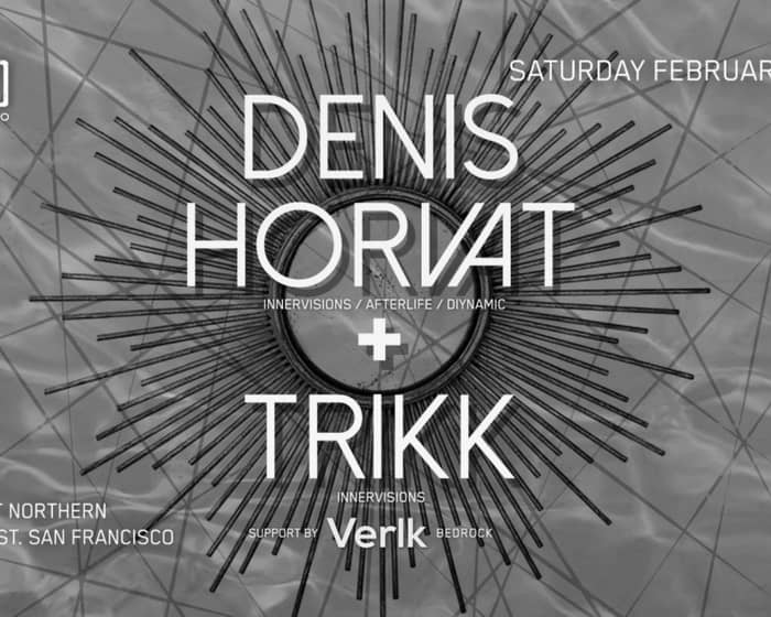 Denis Horvat (Afterlife, Innvervisons, Diynamic) & Trikk (Innervisions) tickets