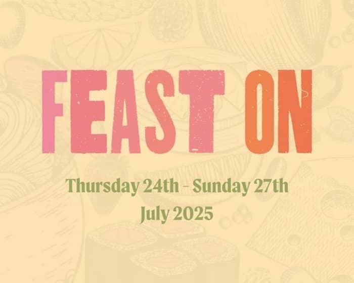 Feast On 2025 tickets