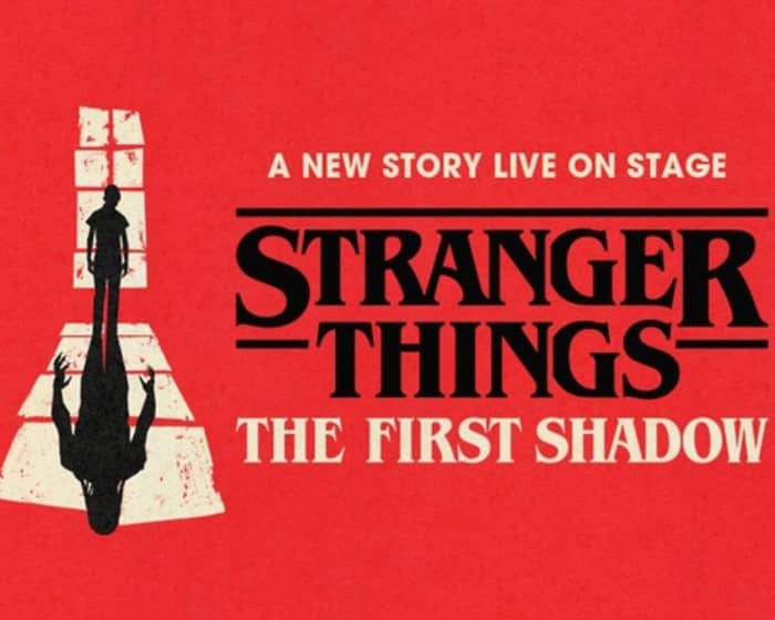 Stranger Things: The First Shadow tickets